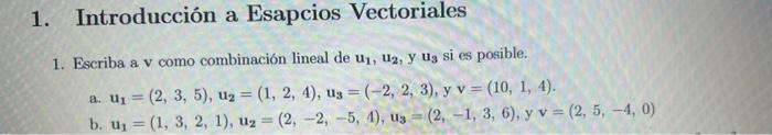 1. Introducción a Esapcios Vectoriales 1. Escriba a \( \mathbf{v} \) como combinación lineal de \( \mathbf{u}_{1}, \mathbf{u}