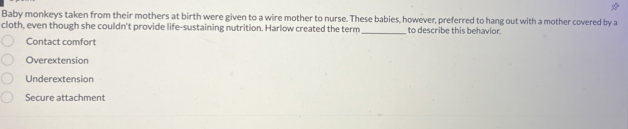 Solved Baby monkeys taken from their mothers at birth were | Chegg.com