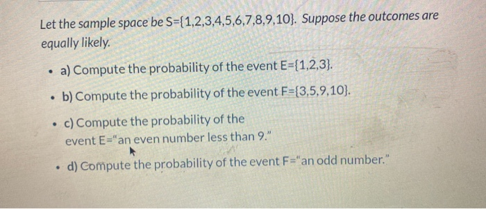 Solved Let The Sample Space Be S={1,2,3,4,5,6,7,8,9,10). | Chegg.com