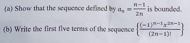 Solved (a) Show That The Sequence Defined By An=2nn−1 Is | Chegg.com