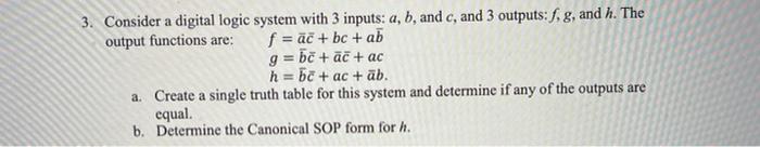 Solved Consider a digital logic system with 3 inputs: a,b, | Chegg.com