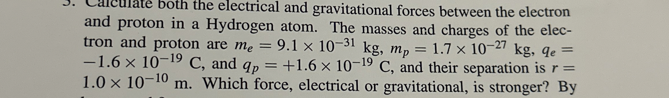 Solved both the electrical and gravitational forces between | Chegg.com