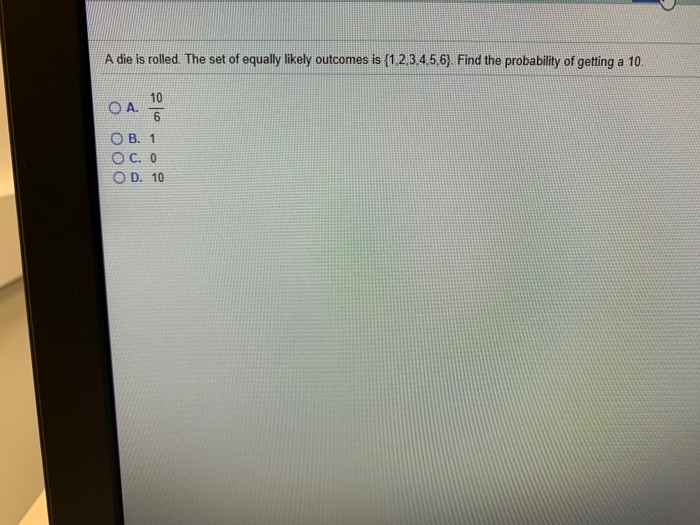 Solved A die is rolled. The set of equally likely