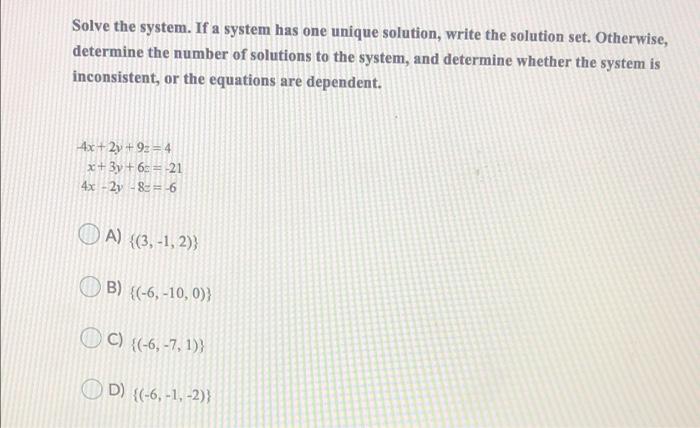 Solved Solve the system. If a system has one unique | Chegg.com