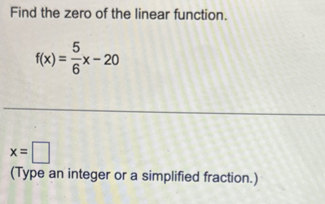 Solved Find the zero of the linear | Chegg.com