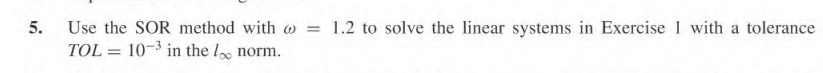 Solved Use The Sor Method With ω 1 2 To Solve The Linear Chegg