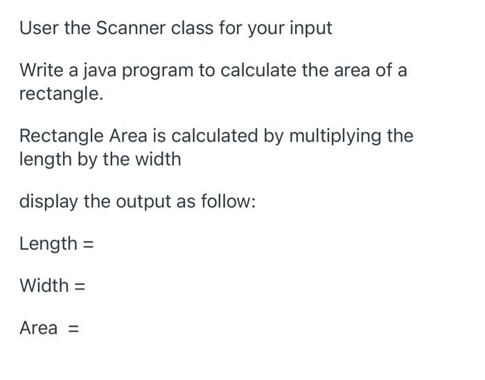 Solved User the Scanner class for your input Write a java | Chegg.com