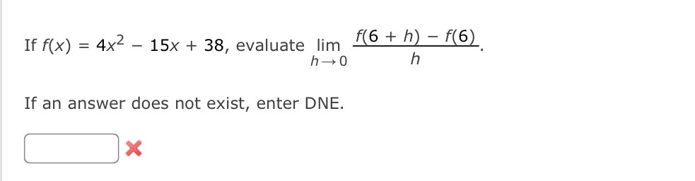 Solved If F X 4x2 15x 38 ﻿evaluate Limh→0f 6 H F 6 H If