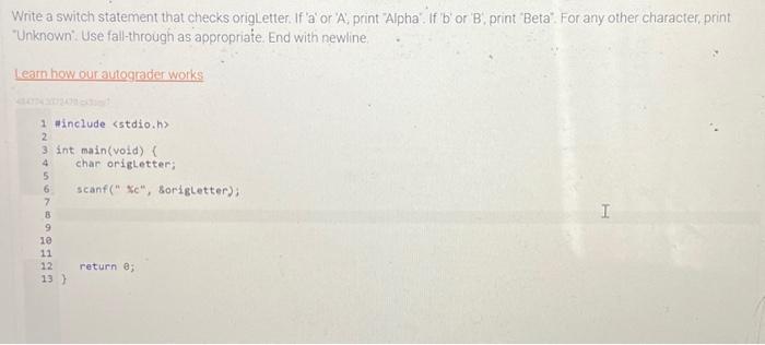 Solved Write a switch statement that checks origletter. If ' | Chegg.com