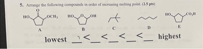 Solved 5. Arrange the following compounds in order of | Chegg.com