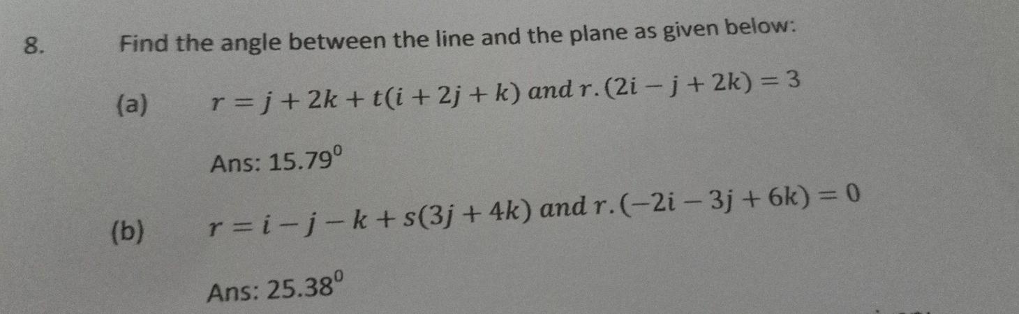 Solved 8. Find the angle between the line and the plane as | Chegg.com