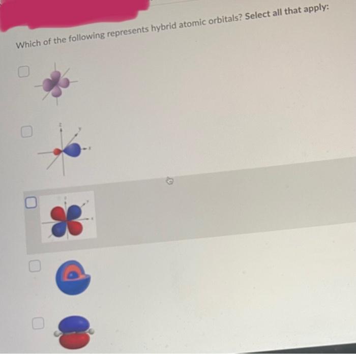 Solved Which of the following represents hybrid atomic | Chegg.com