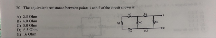 Solved 20. The equivalent resistance between points 1 and 2 | Chegg.com