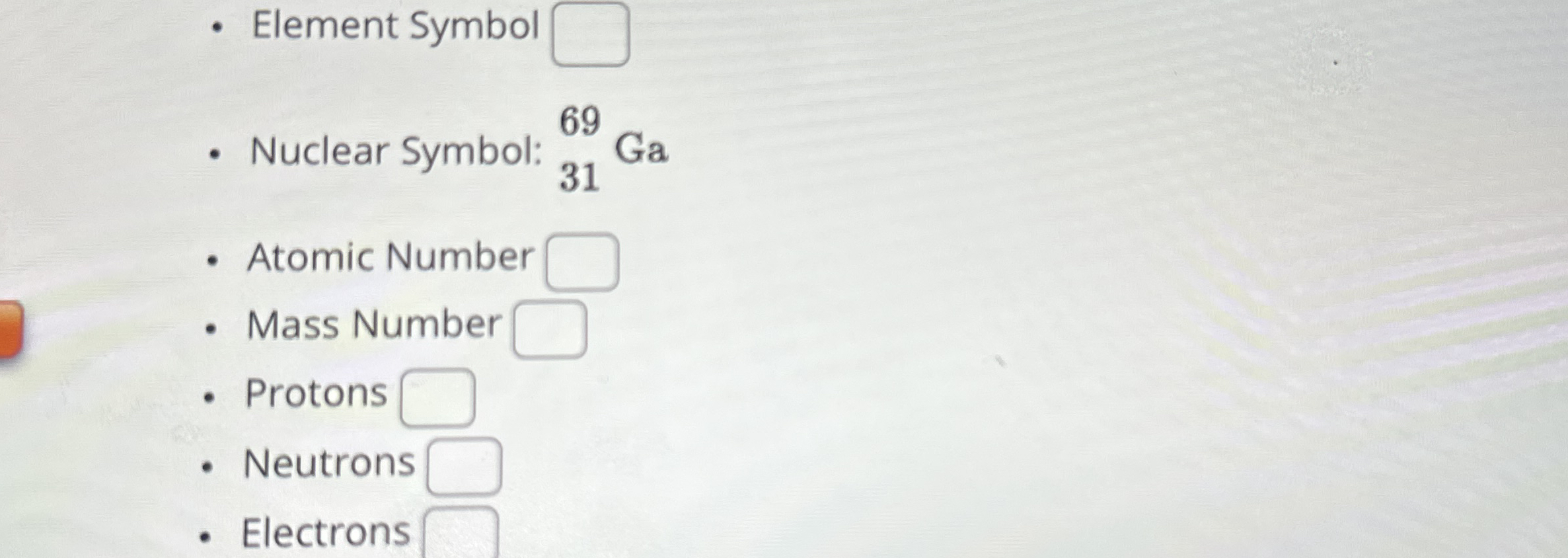 Solved Element SymbolNuclear Symbol ?3169GaAtomic