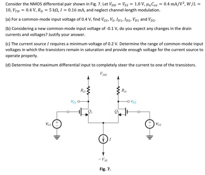 Solved Consider the NMOS differential pair shown in Fig. 7. | Chegg.com