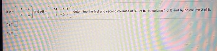 Solved And AB Determine The First And Second Columns Of B. | Chegg.com