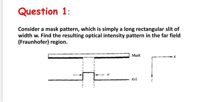 Solved Consider a mask pattern, which is simply a long | Chegg.com