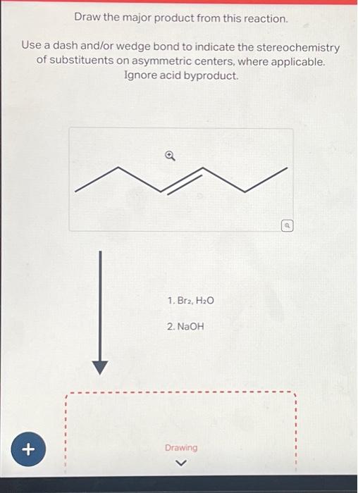 Solved Draw the major product from this reaction. Use a dash | Chegg.com