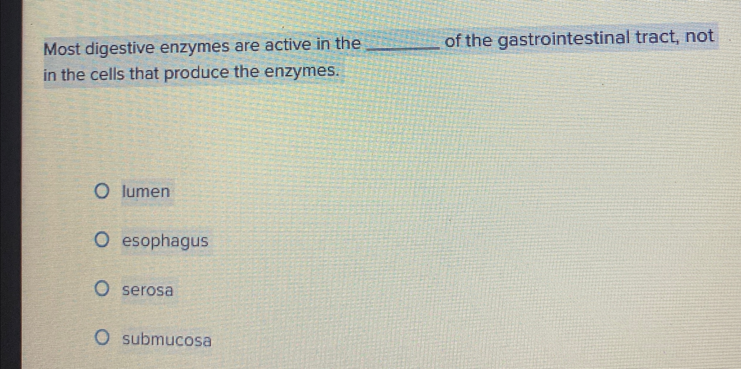 Solved Most digestive enzymes are active in the q, ﻿of the | Chegg.com