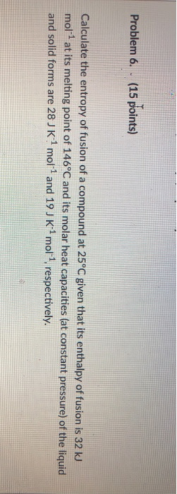 Solved Problem 6. (15 points) Calculate the entropy of | Chegg.com
