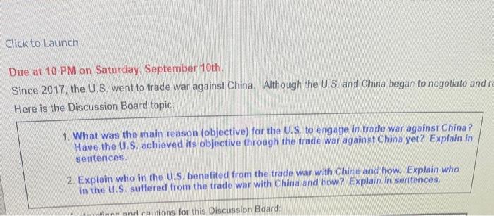 Due at 10 PM on Saturday, September 10 th.
Since 2017, the U.S. went to trade war against China. Although the U.S. and China 