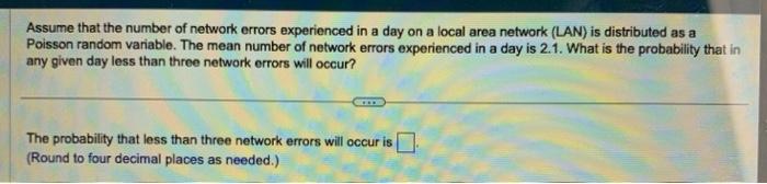 Solved Assume that the number of network errors experienced | Chegg.com