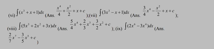 3 (vi) S(x+ +x+1)dx (Ans. ****** , 163x*- * - Hyde pano ***-c; + 4 ( (Ans. 4 - + x + c 2 ; -+x+c 2 x+1)dx );(vii) 5 2 3 + x +