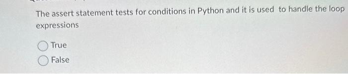 Solved The assert statement tests for conditions in Python | Chegg.com