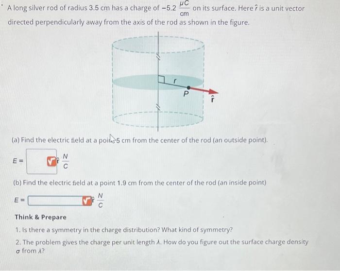 Solved A long silver rod of radius 3.5 cm has a charge of | Chegg.com