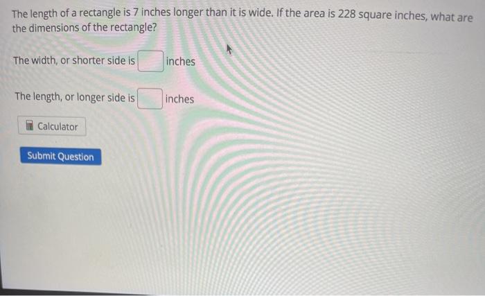 Solved The length of a rectangle is 7 inches longer than it | Chegg.com