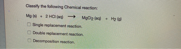 Solved Classify The Following Chemical Reaction Mgs 2 4747