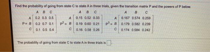 Solved Find the probability of going from state C to state A | Chegg.com