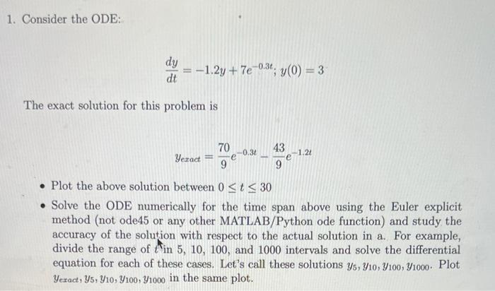 Solved 1. Consider the ODE: dtdy=−1.2y+7e−0.3t;y(0)=3 The | Chegg.com