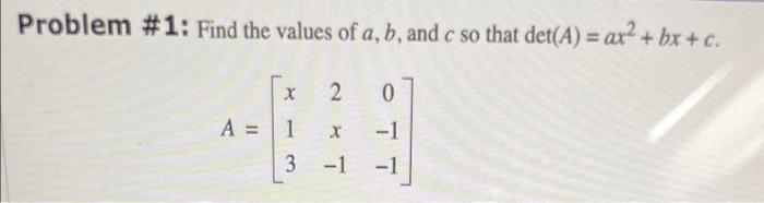 Solved Problem #1: Find the values of a, b, and c so that | Chegg.com