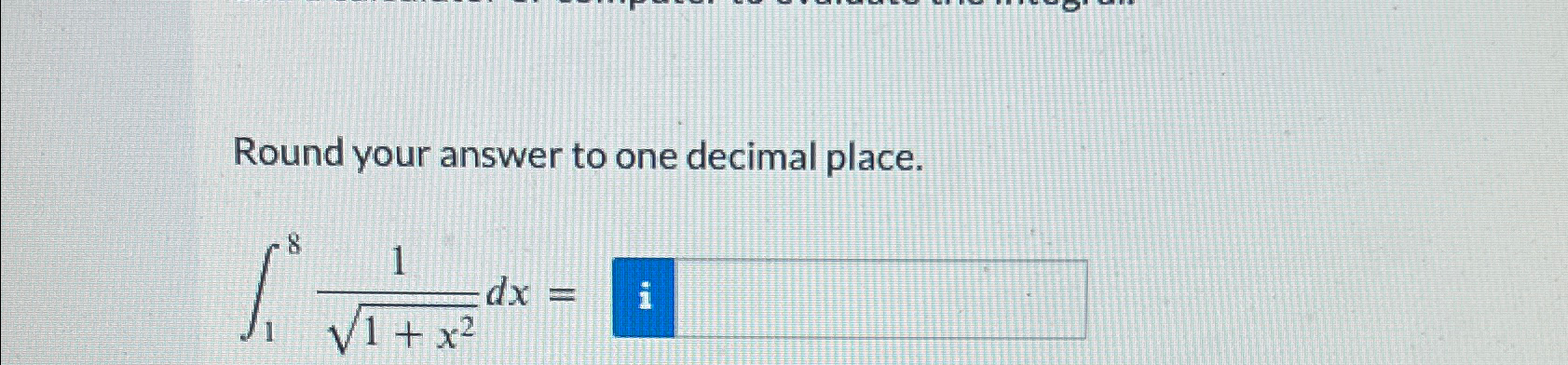 Solved Round your answer to one decimal place.∫1811+x22dx= | Chegg.com