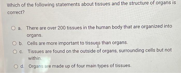 Solved Which of the following statements about tissues and | Chegg.com