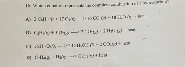 Solved 16. Which equation represents the complete combustion