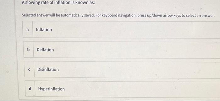 Selected answer will be automatically saved. For keyboard navigation, press up/down arrow keys to select an answer.
a Inflati