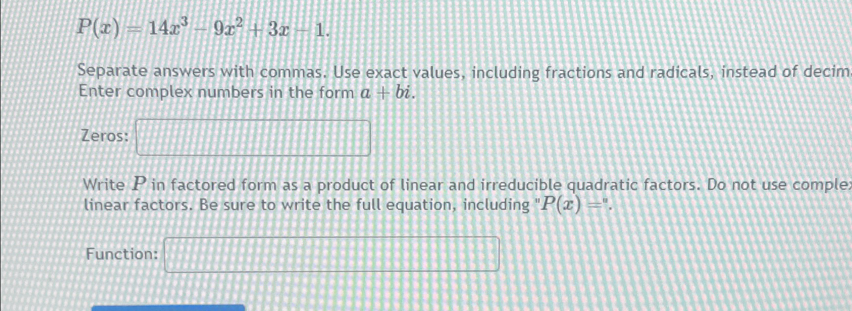 Solved P(x)=14x3-9x2+3x-1.Separate answers with commas. Use | Chegg.com
