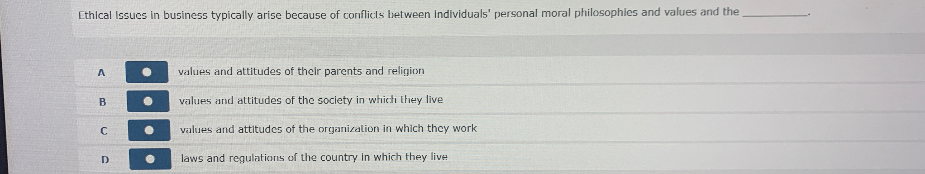 Solved Ethical issues in business typically arise because of | Chegg.com