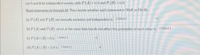 Solved Let A And B Be Independent Events, With P(A)=1/2 And | Chegg.com