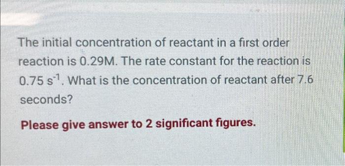 Solved The initial concentration of reactant in a first | Chegg.com