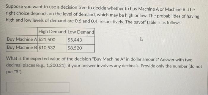 Solved Suppose you want to use a decision tree to decide | Chegg.com