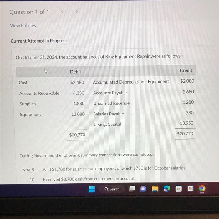 Current Attempt in Progress
On October 31, 2024, the account balances of King Equipment Repair were as follows.
During Novemb