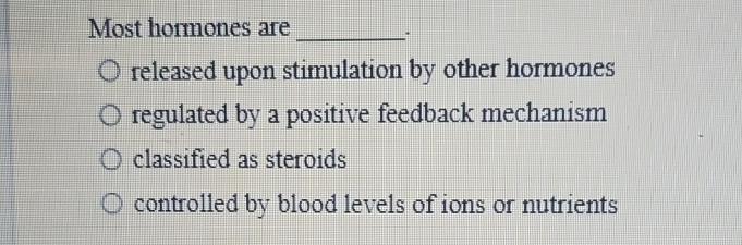 Solved Most hormones arereleased upon stimulation by other Biology Diagrams