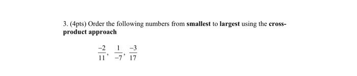 Solved 3. (4pts) Order the following numbers from smallest | Chegg.com