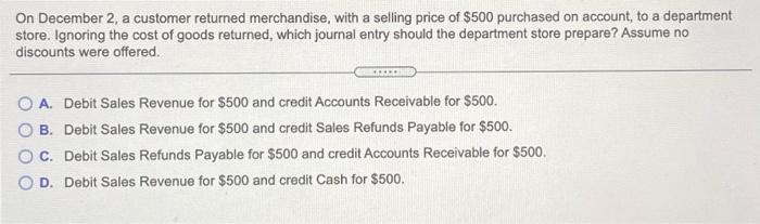 Solved On December 2, a customer returned merchandise, with 
