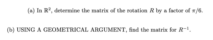 Solved (a) In R?, determine the matrix of the rotation R by | Chegg.com