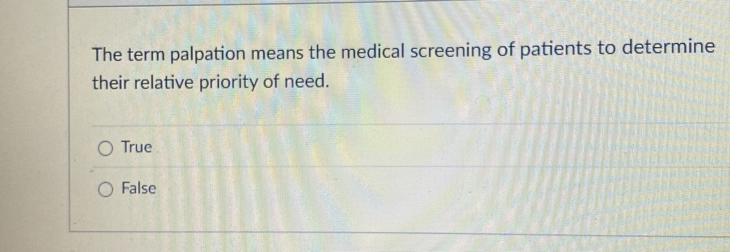 Solved The term palpation means the medical screening of