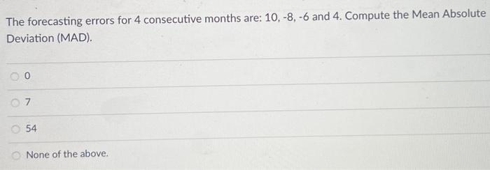 Solved The forecasting errors for 4 consecutive months are: | Chegg.com